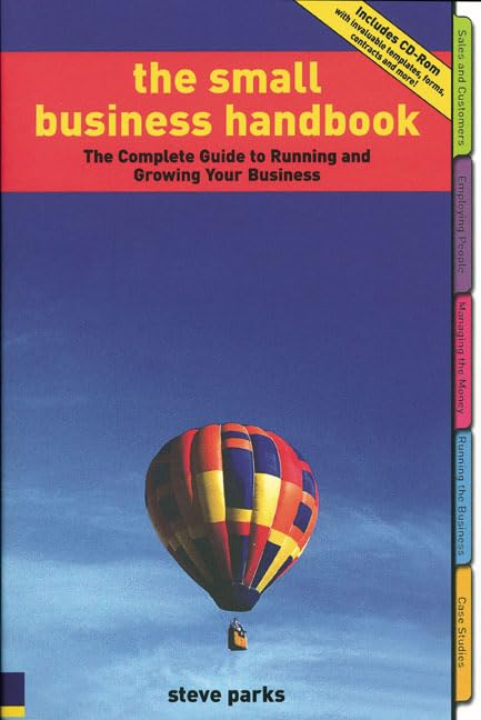 The Small Business Handbook: The Complete Guide to Running & Growing Your Business book