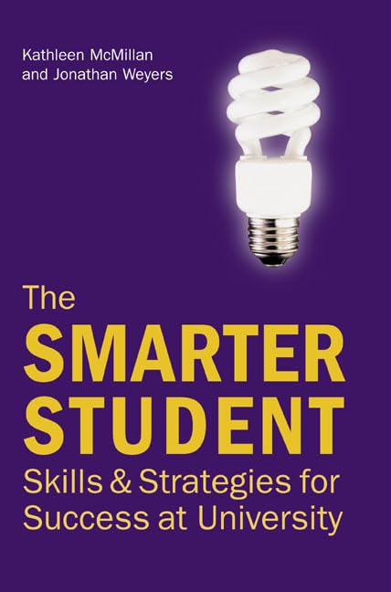 The Smarter Student: Skills And Strategies for Success at University Study Guides