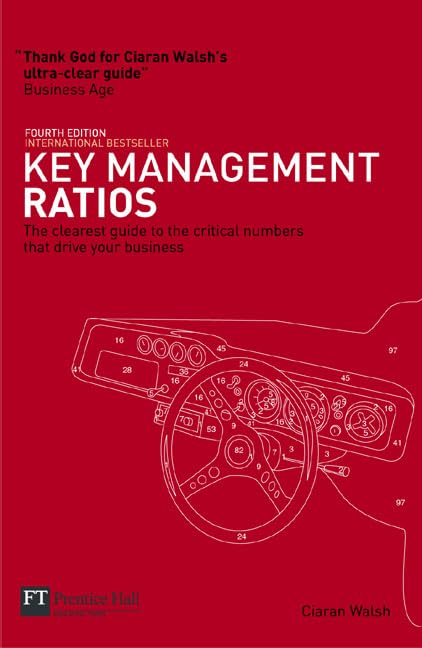 Key Management Ratios: The clearest guide to the critical numbers that drive your business (Financial Times Series) Business, Finance & Career