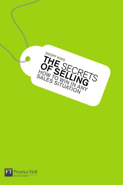 The Secrets of Selling: How to Win in Any Sales Situation (Financial Times) Business, Finance & Career