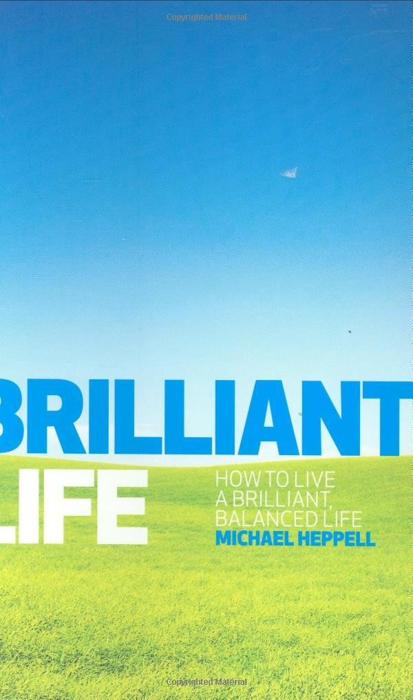 Brilliant Life: How to Live a Brilliant, Balanced Life Health, Nutrition & Fitness