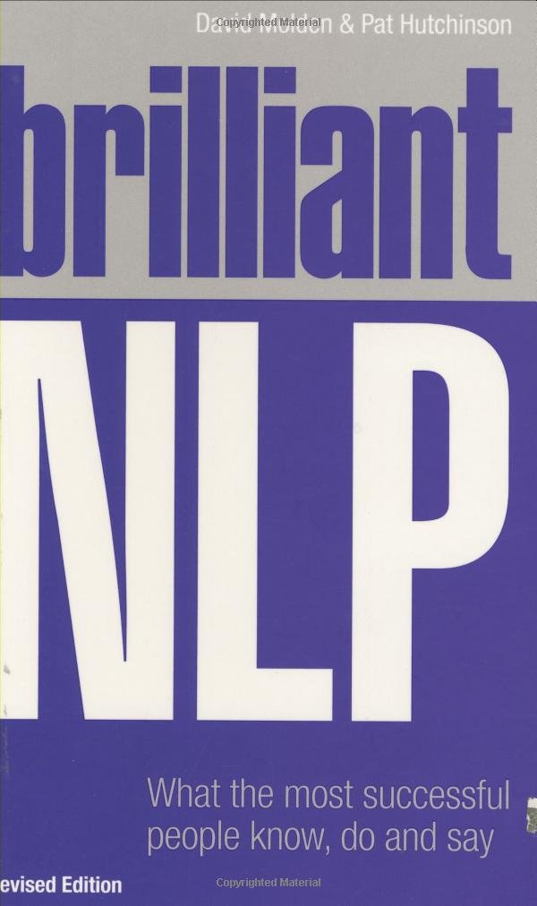Brilliant NLP: What the Most Successful People Know, Do and Say Business, Finance & Career
