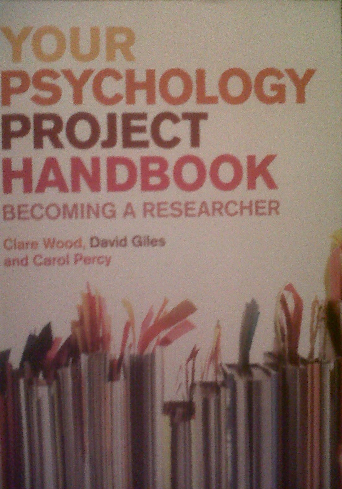 Your Psychology Project Handbook: Becoming a Researcher Psychology