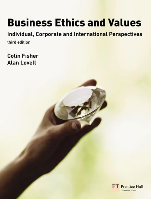 Business Ethics and Values: Individual, Corporate and International Perspectives Business, Finance & Career