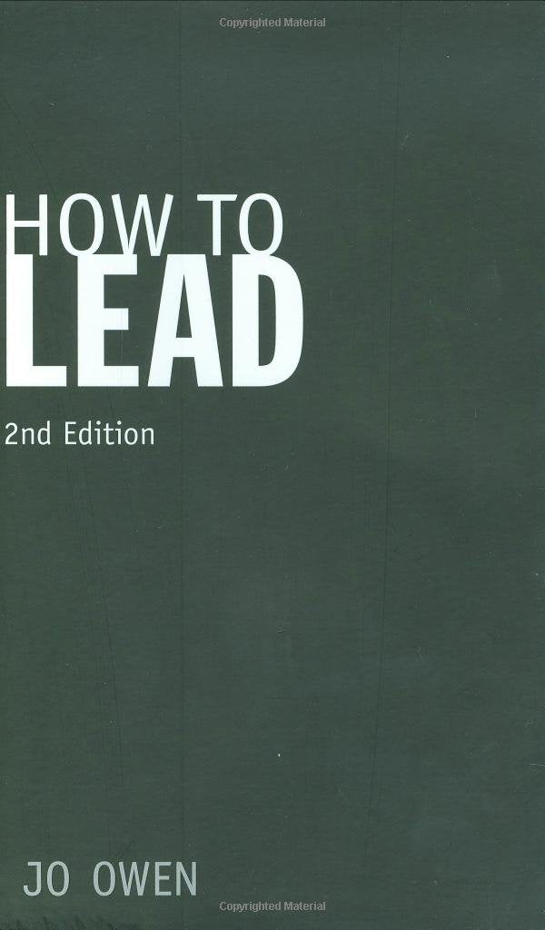 How To Lead 2e: What you actually need to do to manage, lead and succeed Business, Finance & Career