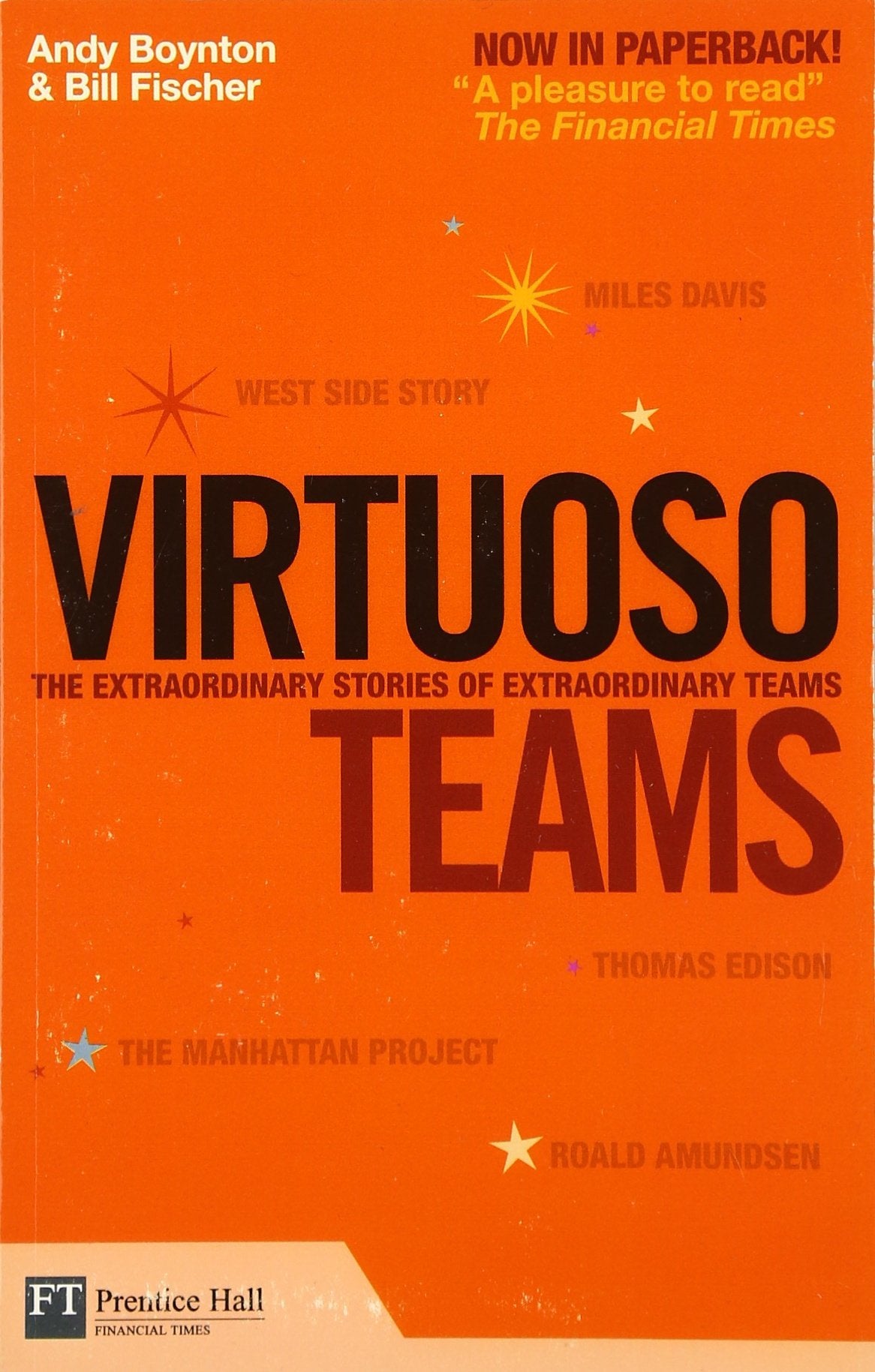 Virtuoso Teams: The extraordinary stories of extraordinary teams Business, Finance & Career