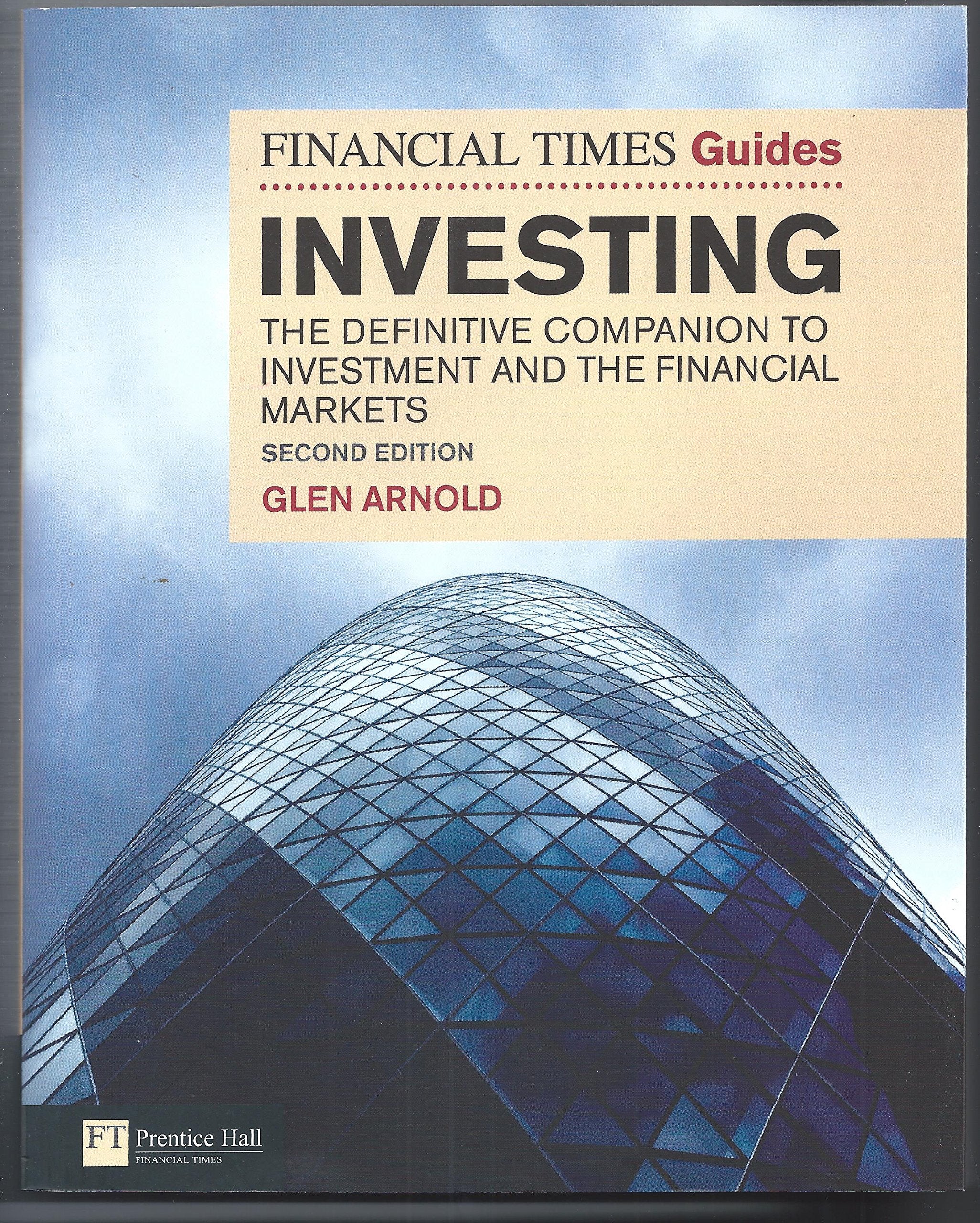 The Financial Times Guide to Investing: The definitive companion to investment and the financial markets (The FT Guides) Business, Finance & Career