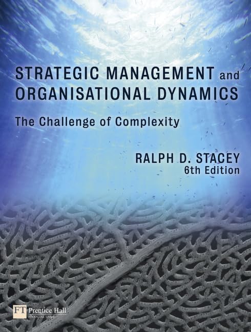 Strategic Management and Organisational Dynamics: The Challenge of Complexity to Ways of Thinking About Organisations Business, Finance & Career
