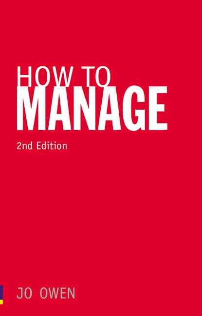 How To Manage: The Art of Making Things Happen Business, Finance & Career