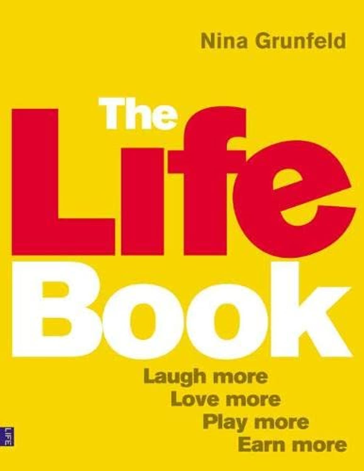 The Life Book: Laugh More, Love More, Play More, Earn More Social Sciences