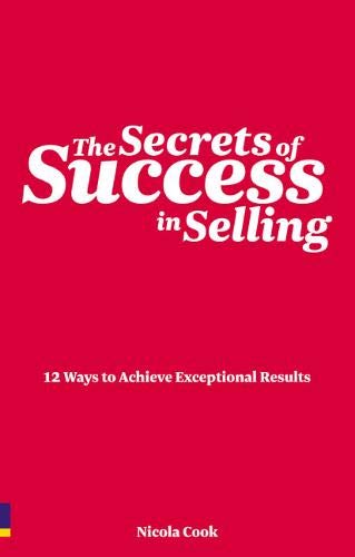 The Secrets of Success in Selling: 12 Ways to Achieve Exceptional Results (Prentice Hall Business) Business, Finance & Career