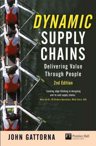 Dynamic Supply Chains: Delivering Value Through People (Financial Times Series) Business, Finance & Career