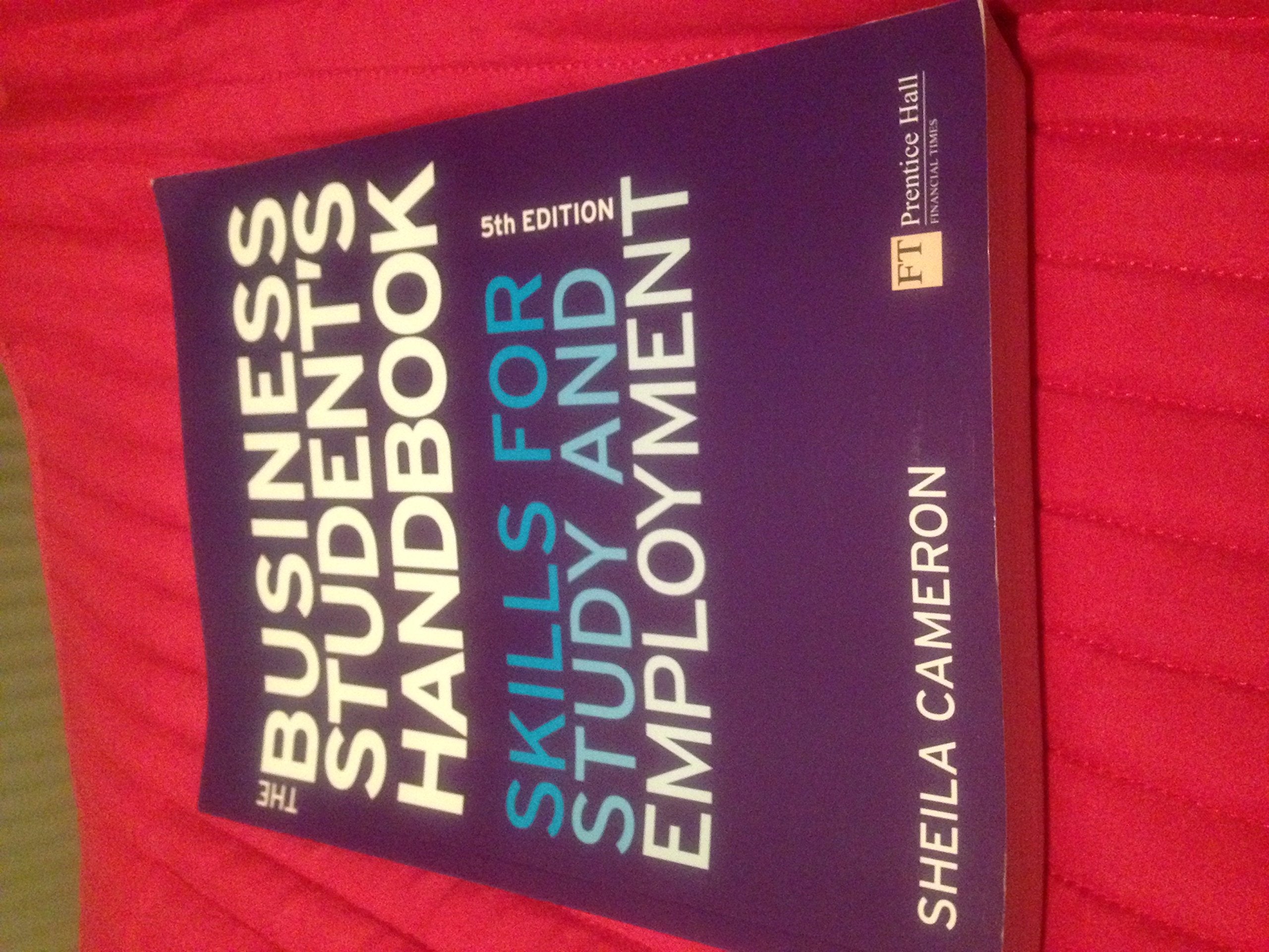 The Business Students Handbook: Skills for Study and Employment Business, Finance & Career
