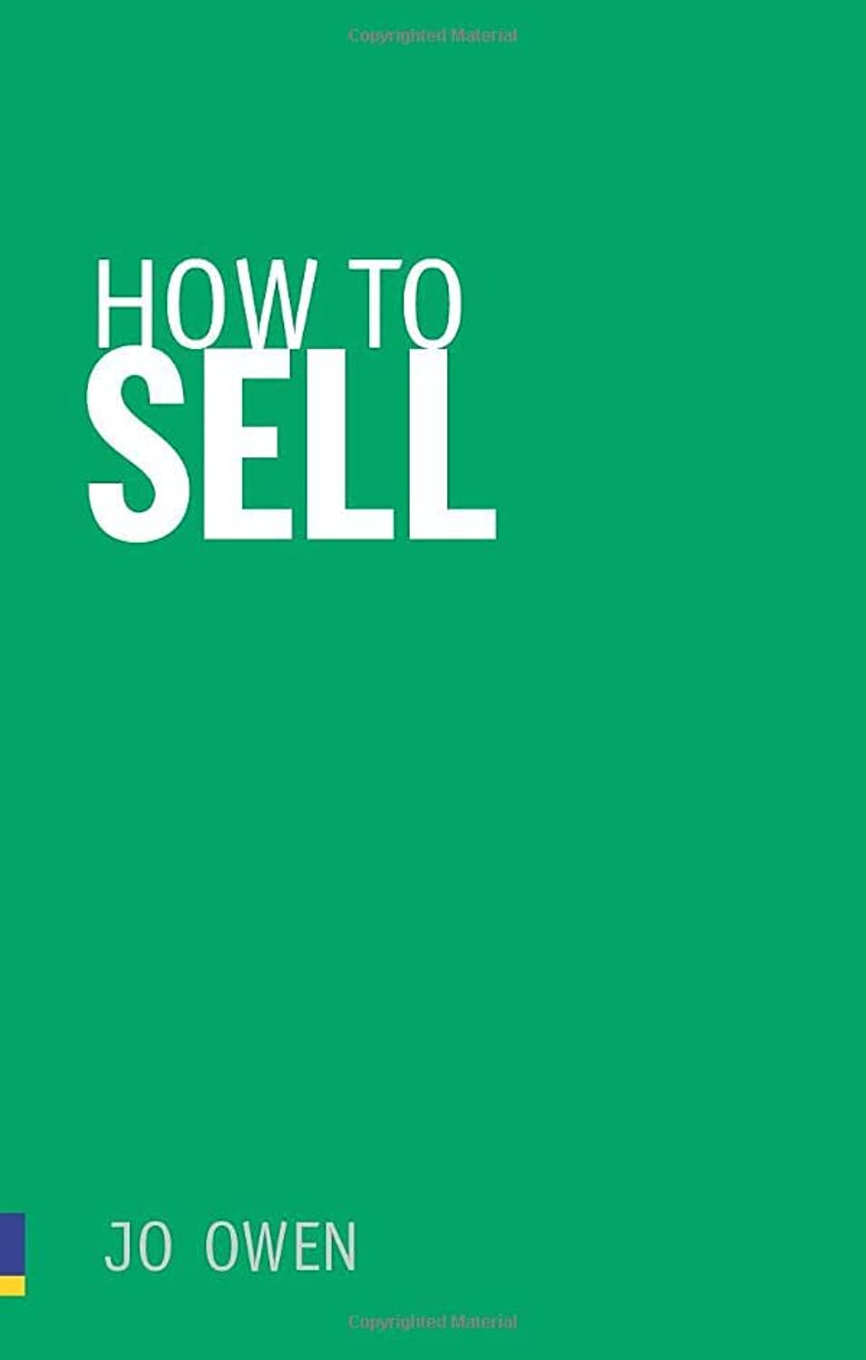 How to Sell: Sell Anything to Anyone Business, Finance & Career