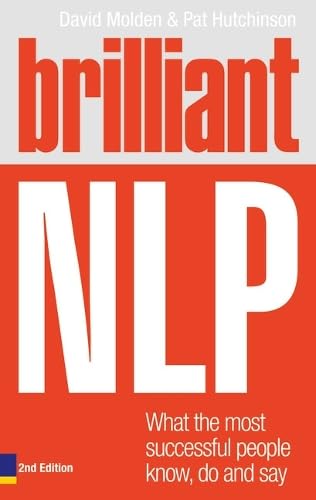 Brilliant Nlp: What the Most Successful People Know, Do and Say (Brilliant Business) Business, Finance & Career