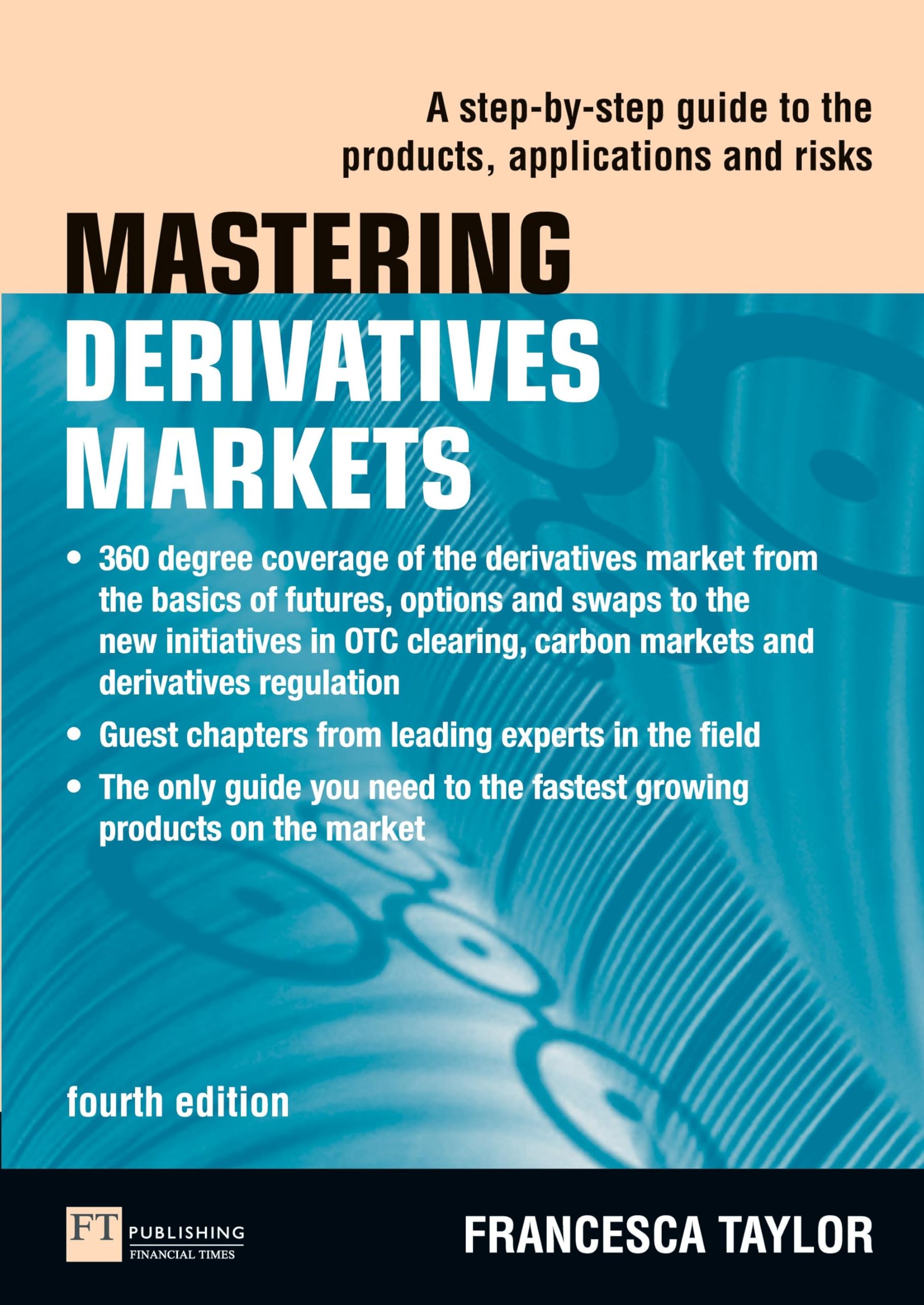 Mastering Derivatives Markets: A Step-by-Step Guide to the Products, Applications and Risks (4th Edition) (The Mastering Series) Law