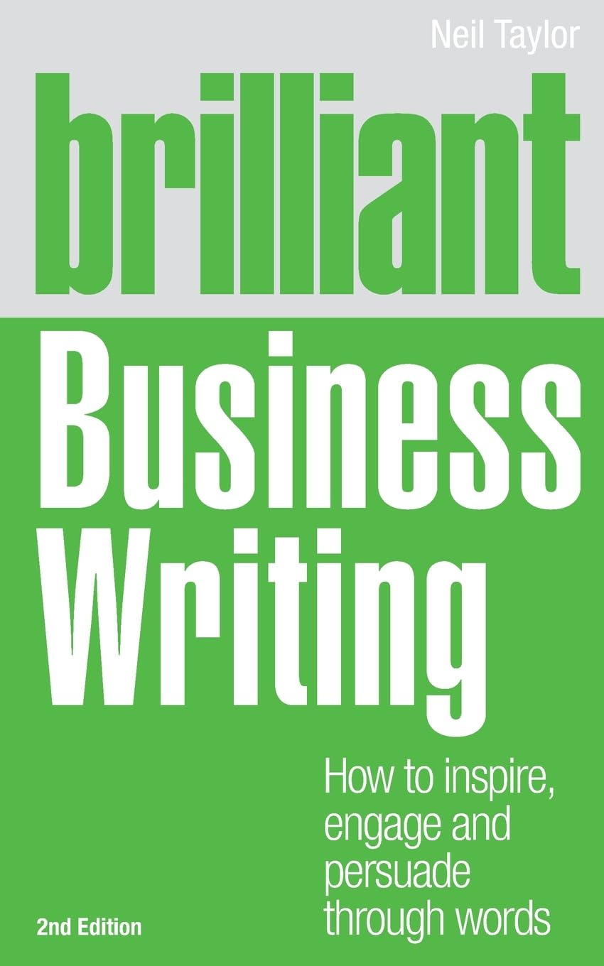 Brilliant Business Writing: How to Inspire, Engage and Persuade Through Words Law