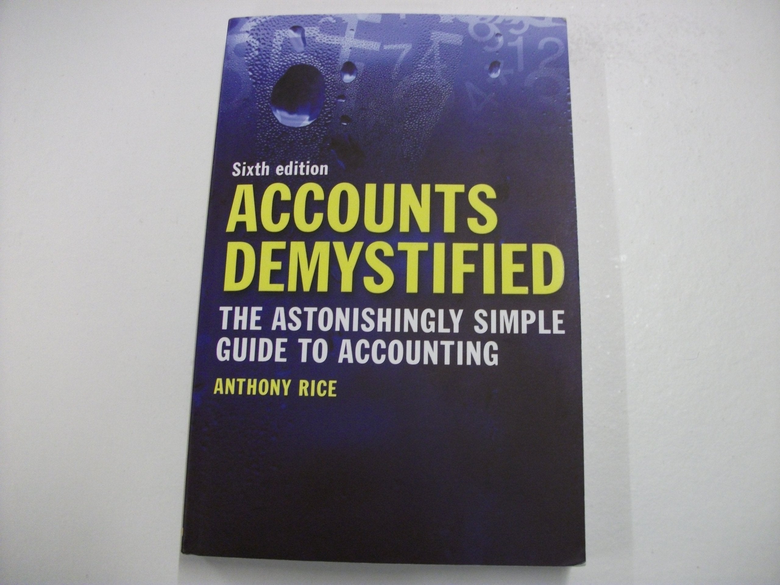 Accounts Demystified: The Astonishingly Simple Guide To Accounting Business, Finance & Career