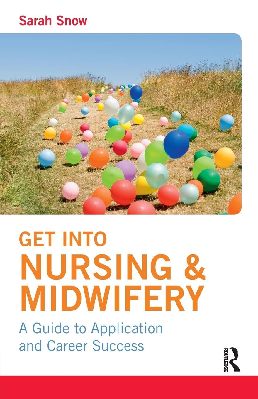 Get into Nursing & Midwifery: A Guide to Application and Career Success book