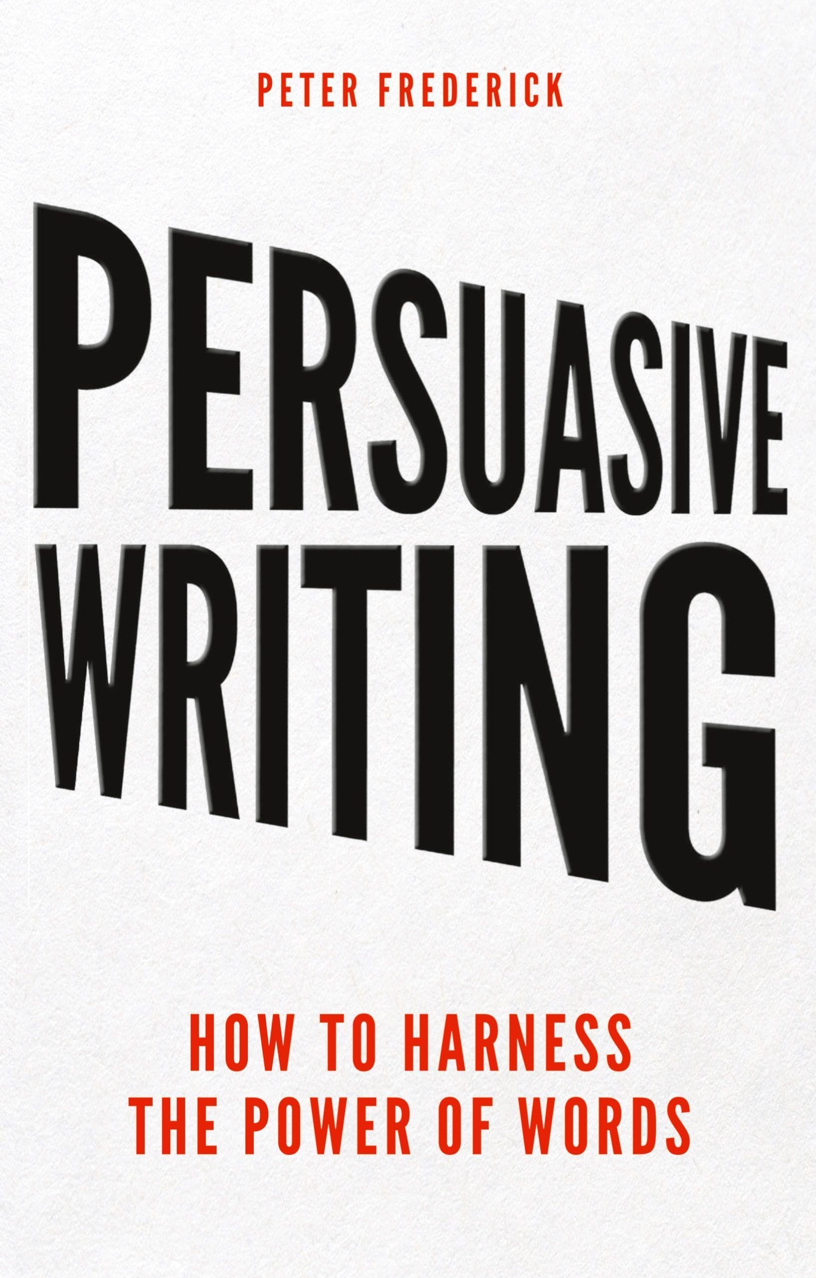 Persuasive Writing: How to harness the power of words Law