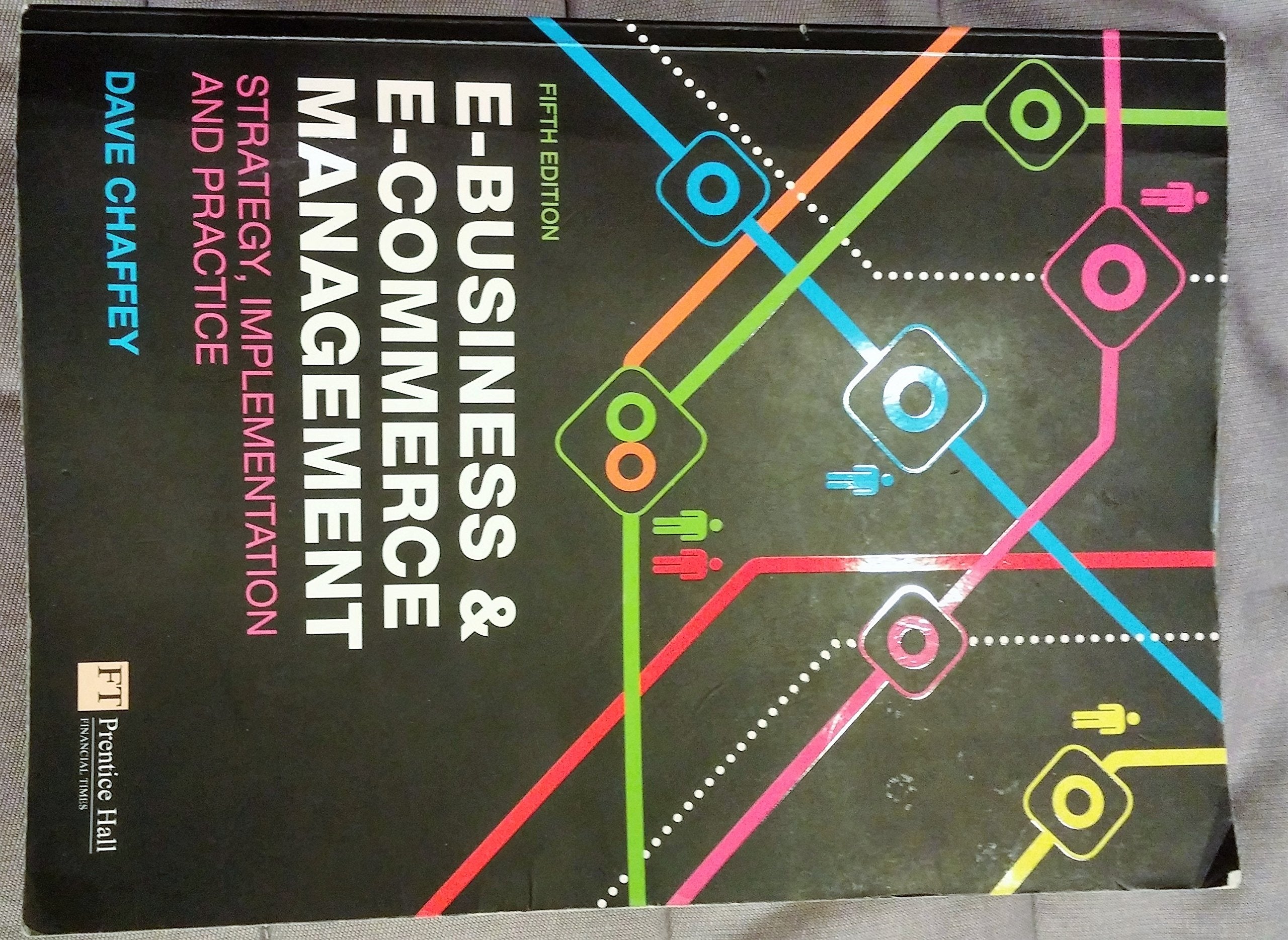 E-Business and E-Commerce Management: Strategy, Implementation and Practice Law