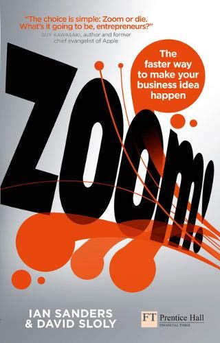 Zoom!: The Faster Way to Make Your Business Idea Happen (Financial Times Series) Business, Finance & Career