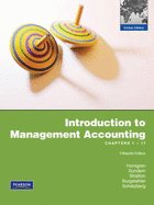 Introduction to Management Accounting:Ch's 1-17 Global Edition book
