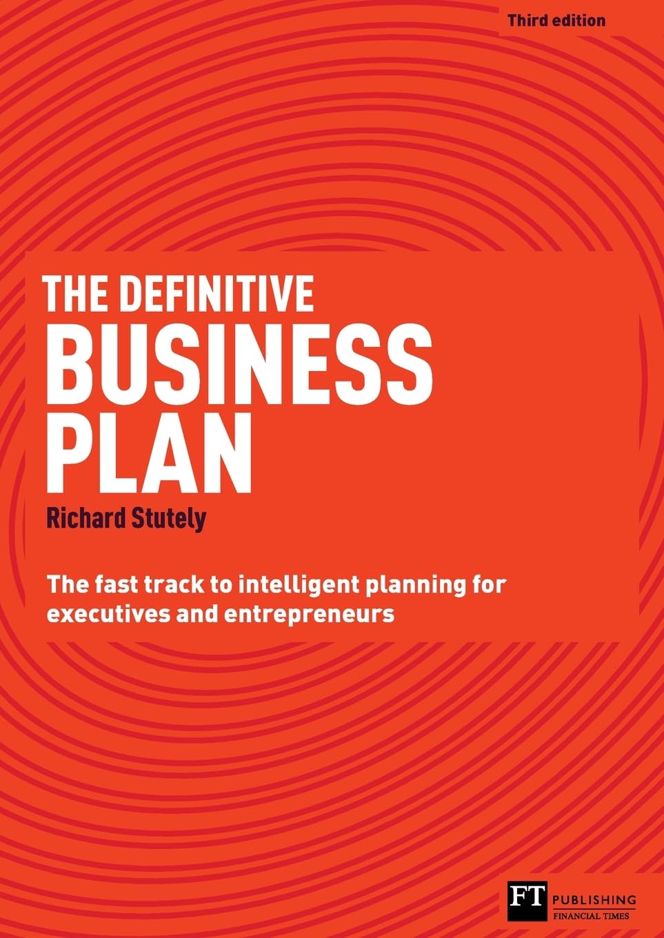 The Definitive Business Plan: The Fast Track to Intelligent Planning for Executives and Entrepreneurs (3rd Edition) Law