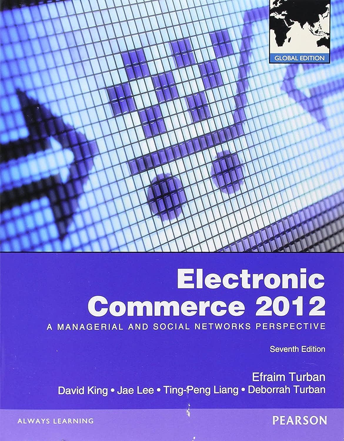 Electronic Commerce 2012, Global Edition: A Managerial Perspective adn Social Networks Perspective Law