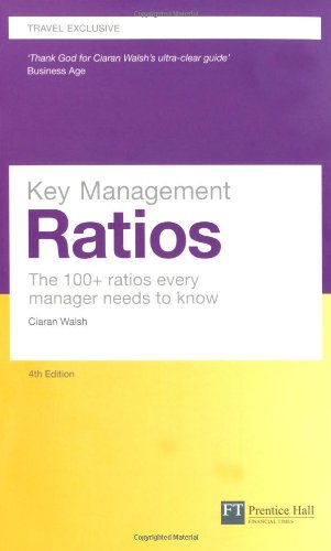 Key Management Ratios: The 100+ Ratios Every Manager Needs to Know Business, Finance & Career