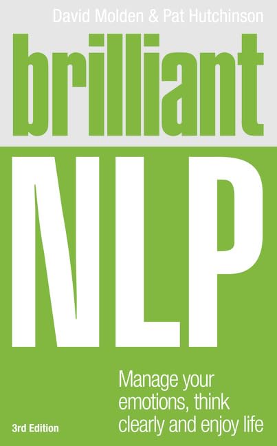 Brilliant NLP: Manage your emotions, think clearly and enjoy life (Brilliant Lifeskills) Business, Finance & Career