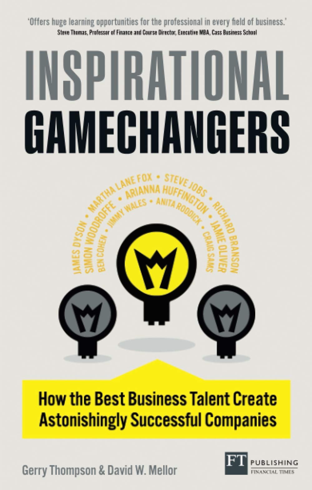 Inspirational Gamechangers: How the Best Business Talent Create Astonishingly Successful Companies Law