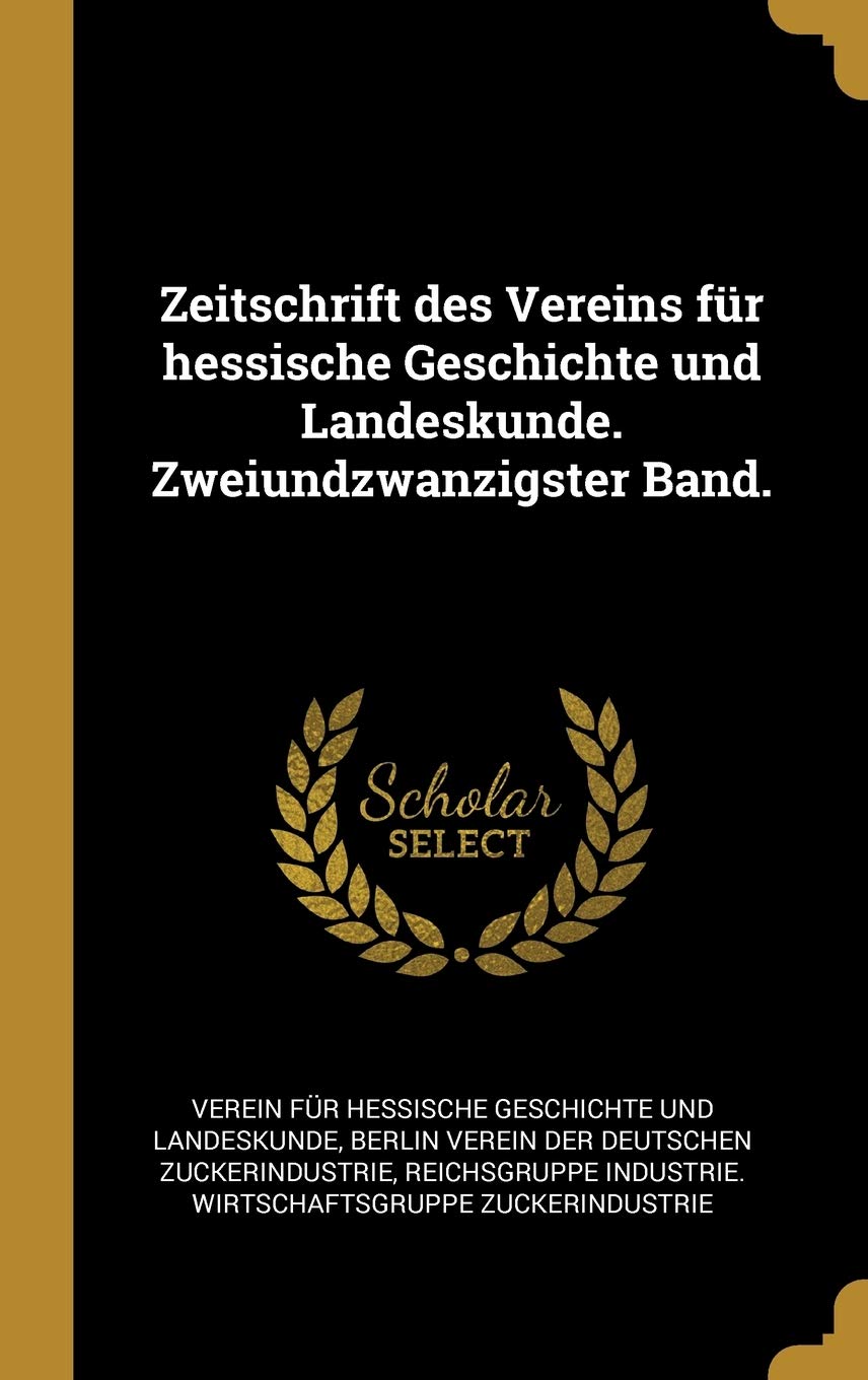 Zeitschrift des Vereins für hessische Geschichte und Landeskunde. Zweiundzwanzigster Band. Architecture