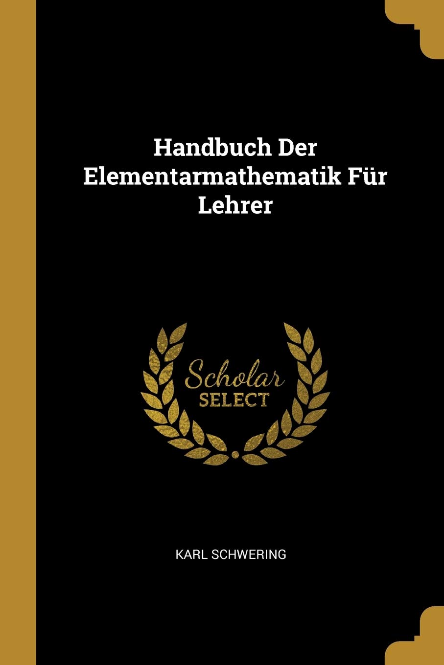 Handbuch Der Elementarmathematik Für Lehrer Learning & Reference
