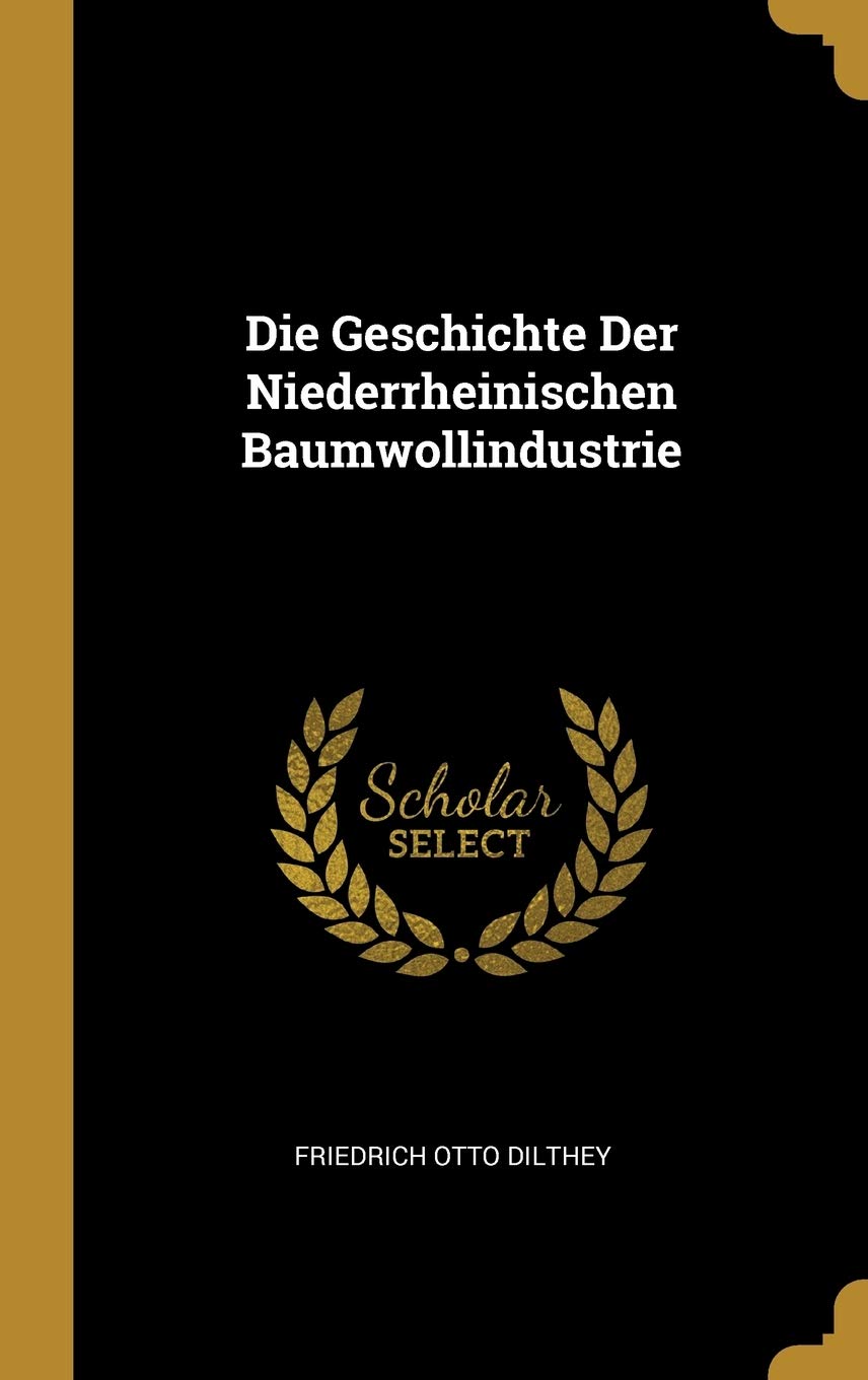 Die Geschichte Der Niederrheinischen Baumwollindustrie Contemporary literature