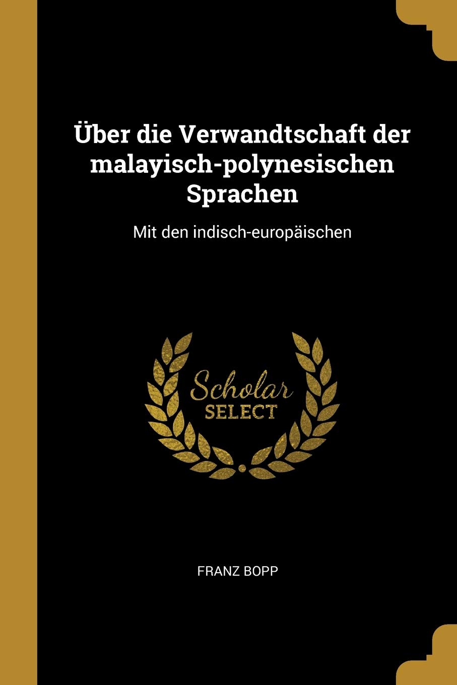 Über die Verwandtschaft der malayisch-polynesischen Sprachen: Mit den indisch-europäischen Foreign Languages ​​& Dictionaries