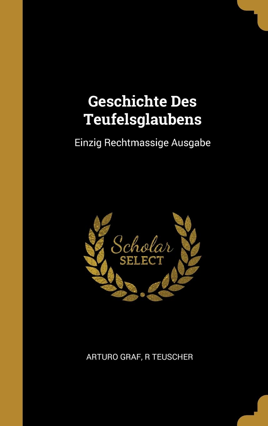 Geschichte Des Teufelsglaubens: Einzig Rechtmassige Ausgabe Foreign Languages ​​& Dictionaries