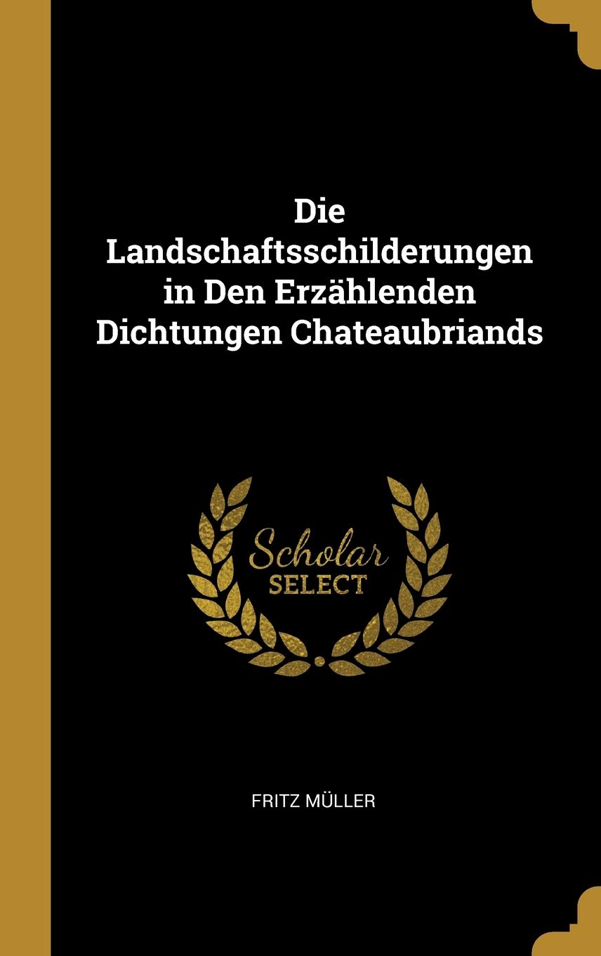 Die Landschaftsschilderungen in Den Erzählenden Dichtungen Chateaubriands Contemporary literature
