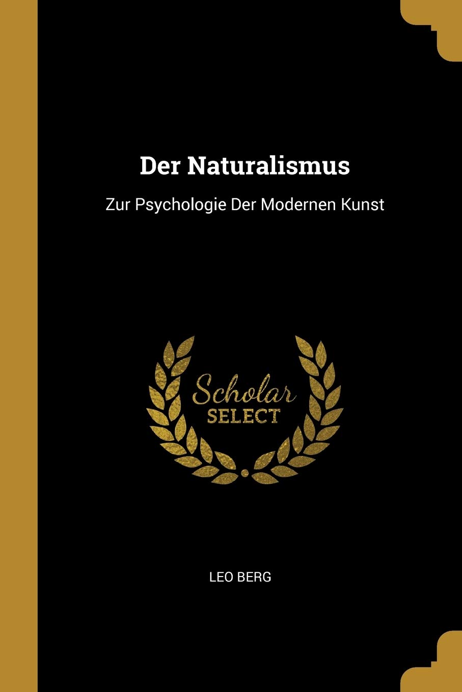 Der Naturalismus: Zur Psychologie Der Modernen Kunst Psychology