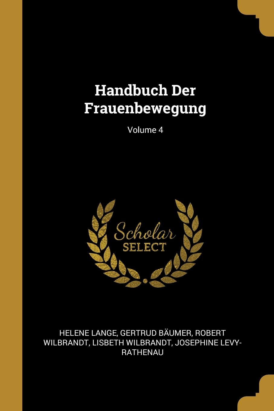 Handbuch Der Frauenbewegung; Volume 4 Politics & History