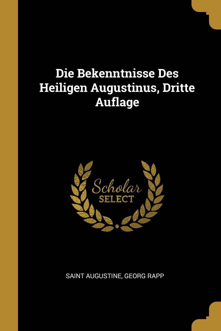 Die Bekenntnisse Des Heiligen Augustinus, Dritte Auflage Memories