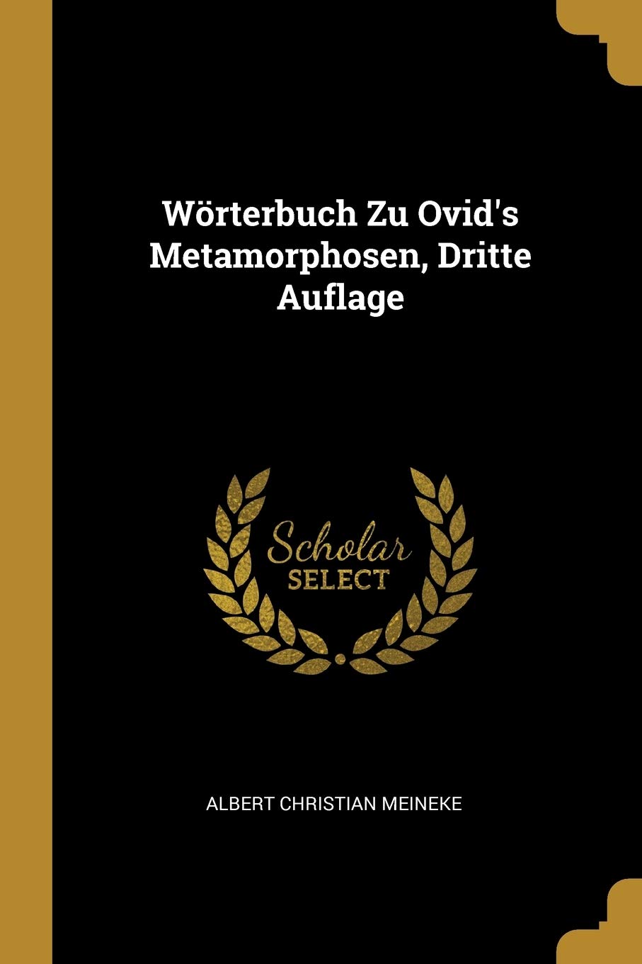 Wörterbuch Zu Ovid's Metamorphosen, Dritte Auflage Foreign Languages ​​& Dictionaries
