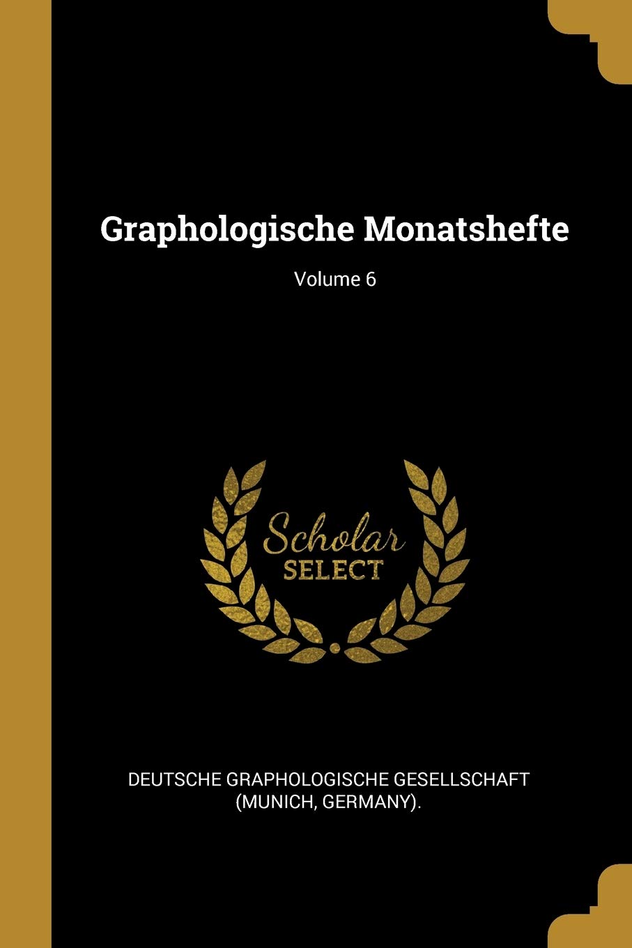Graphologische Monatshefte; Volume 6 Politics & History
