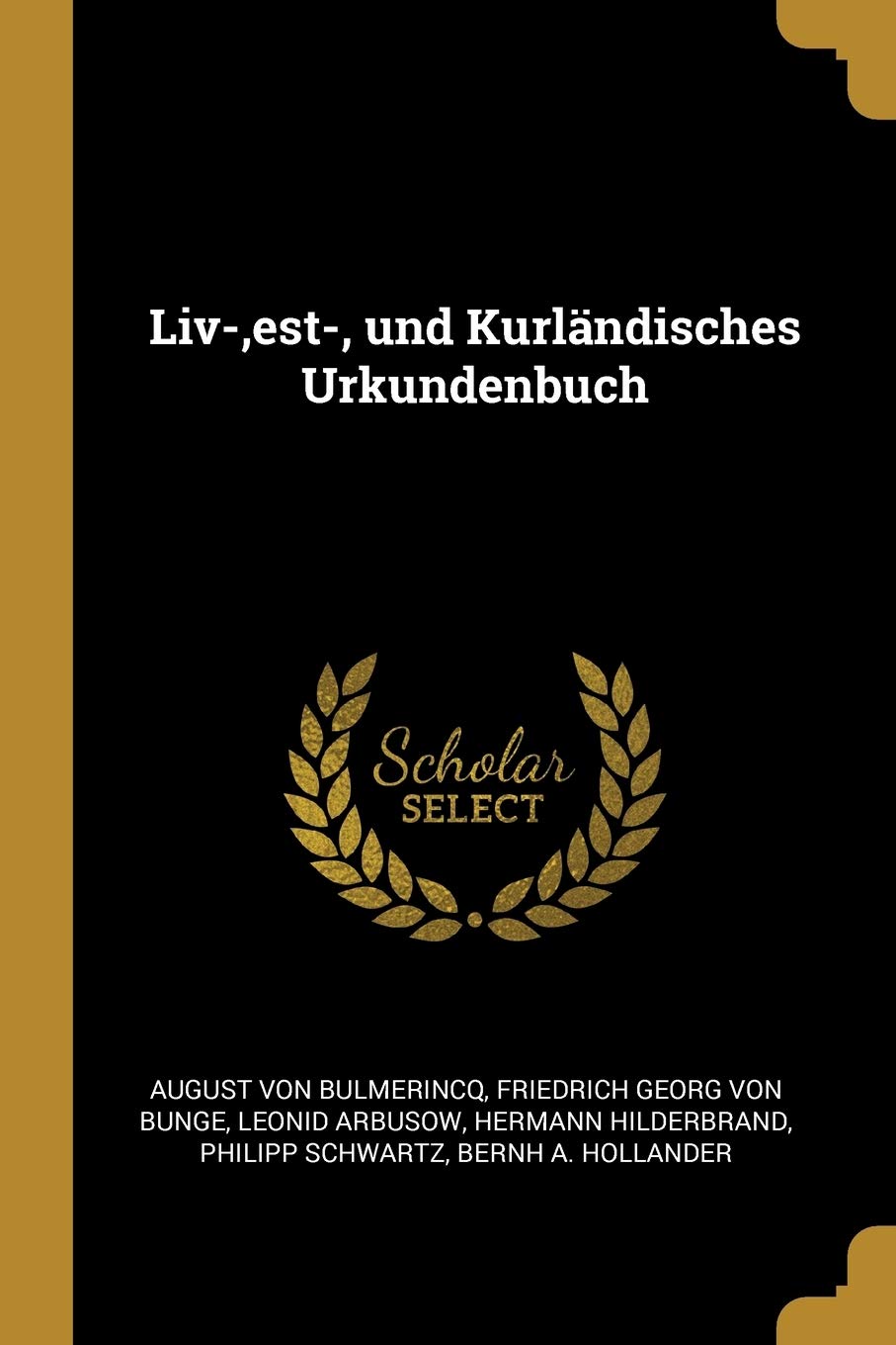 Liv-, est-, und Kurlndisches Urkundenbuch Politics & History