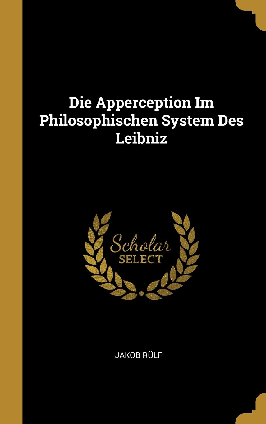 Die Apperception Im Philosophischen System Des Leibniz Psychology