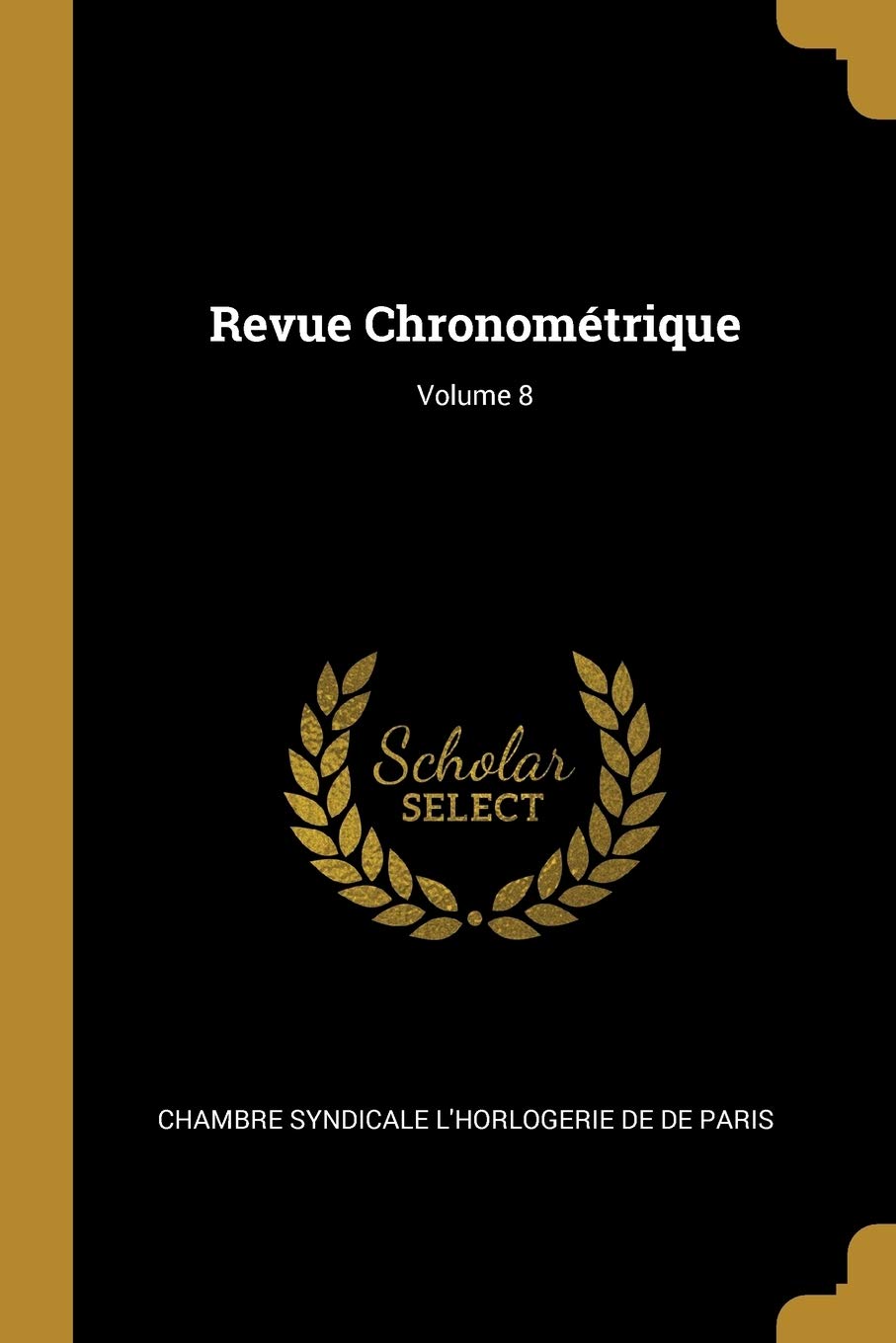 Revue Chronométrique; Volume 8 book