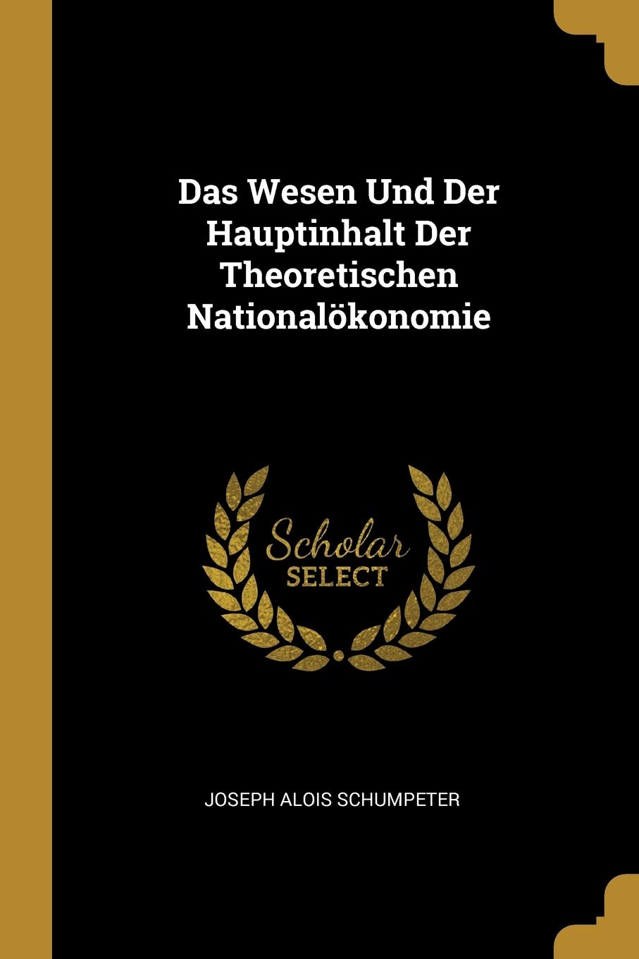Das Wesen Und Der Hauptinhalt Der Theoretischen Nationalökonomie Politics & History