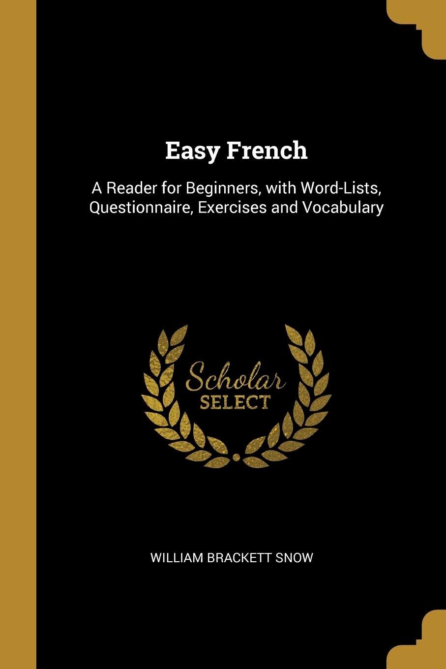 Easy French: A Reader for Beginners, with Word-Lists, Questionnaire, Exercises and Vocabulary book