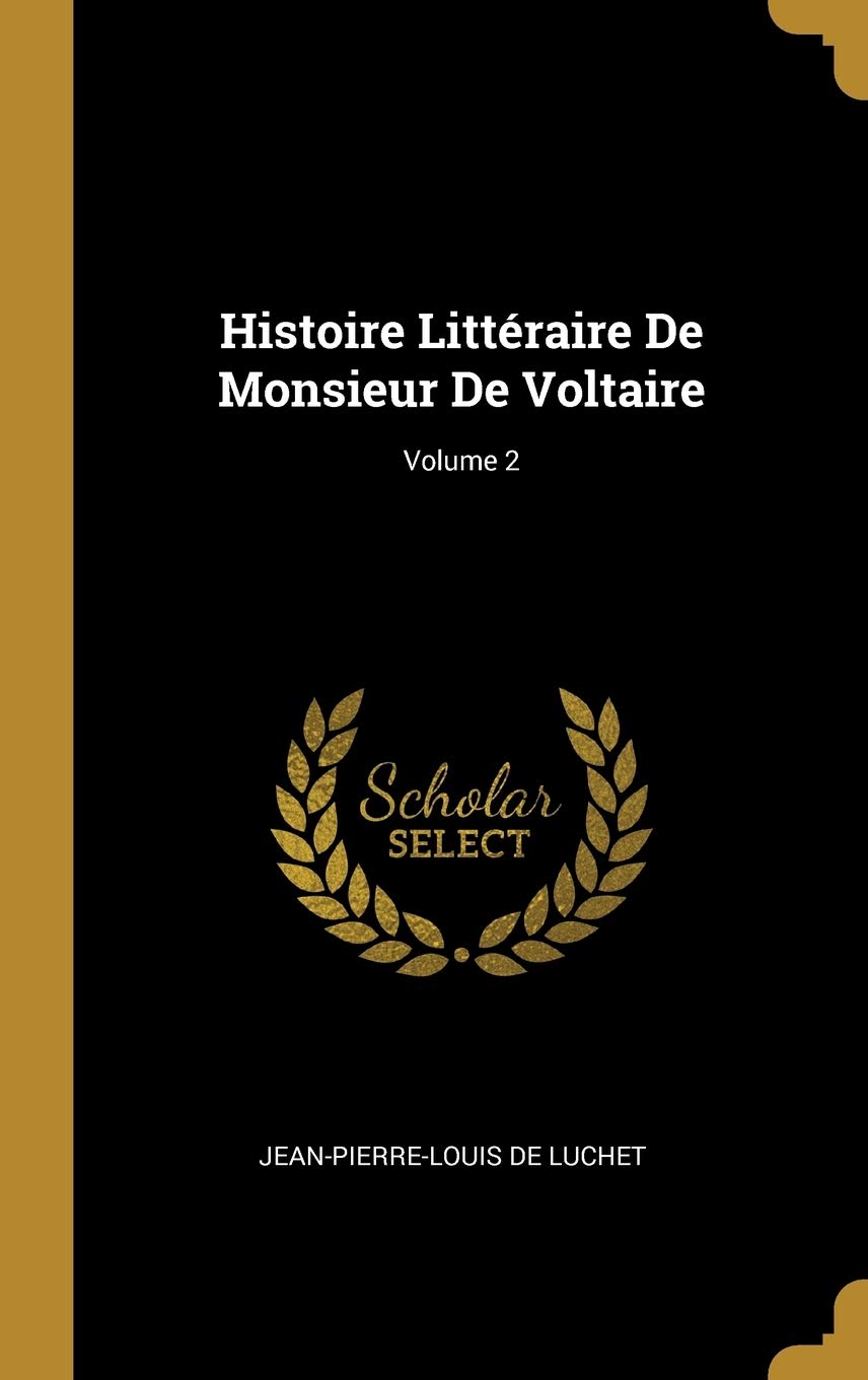 Histoire Littraire De Monsieur De Voltaire; Volume 2 book