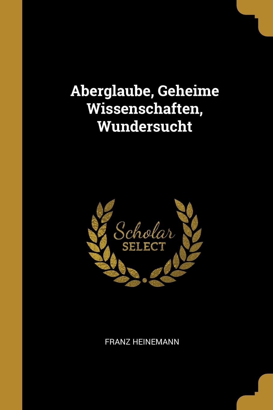 Aberglaube, Geheime Wissenschaften, Wundersucht Reference Books